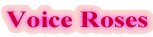 Voice Roses